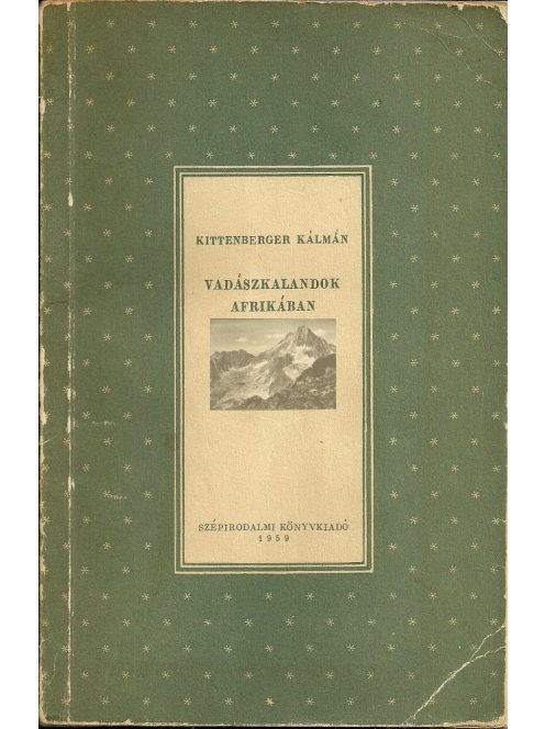 Kittenberger Kálmán - Vadászkalandok Afrikában 1959