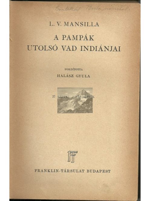 MANSILLA: A Pampák utolsó vad indiánjai (Franklin Társulat)