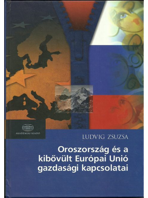 Oroszország és a kibővült Európai Unió gazdasági kapcsolatai