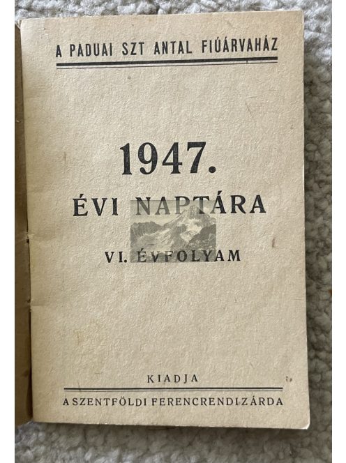 Szent Antal Fiúárvaház naptár 1947.