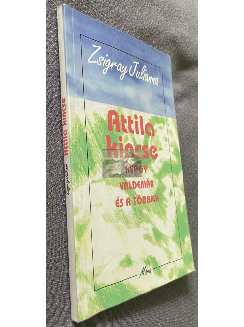 Zsigray Julianna: Attila kincse avagy Valdemár és a többiek