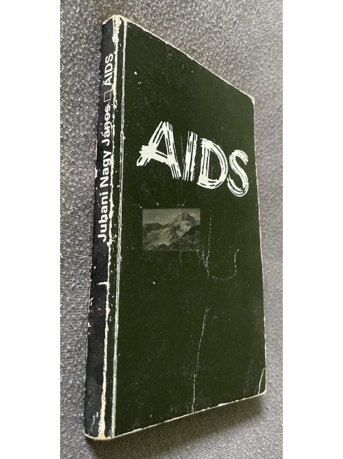 Juhani Nagy János: AIDS Egy kór dokumentumai - egy kor dokumentumai