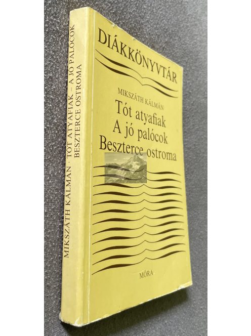 Diákkönyvtár, Mikszáth Kálmán: A ​tót atyafiak / A jó palócok / Beszterce ostroma