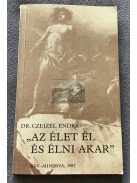 Dr. Czeizel Endre: "Az élet él és élni akar"