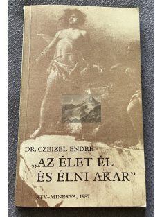 Dr. Czeizel Endre: "Az élet él és élni akar"