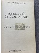 Dr. Czeizel Endre: "Az élet él és élni akar"