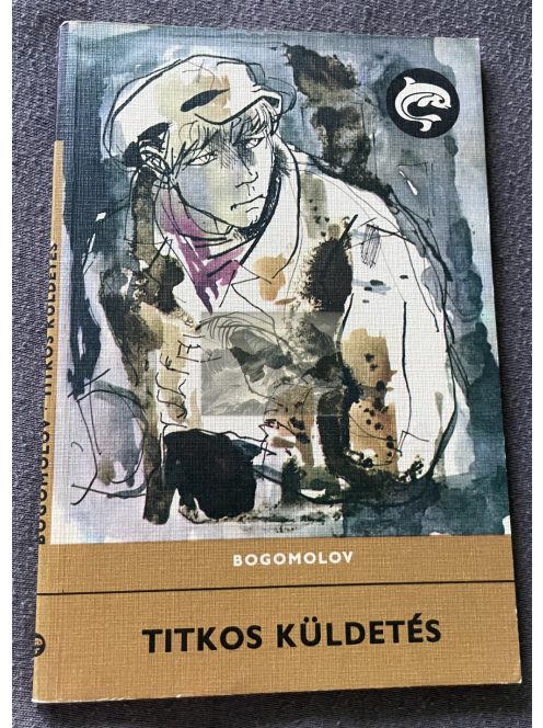 Vlagyimir O. Bogomolov: Titkos küldetés, Delfin könyvek