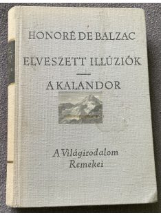 Honoré de Balzac: Elveszett illúziók + A kalandor