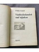 Földes László: Vadászkalandok vad tájakon