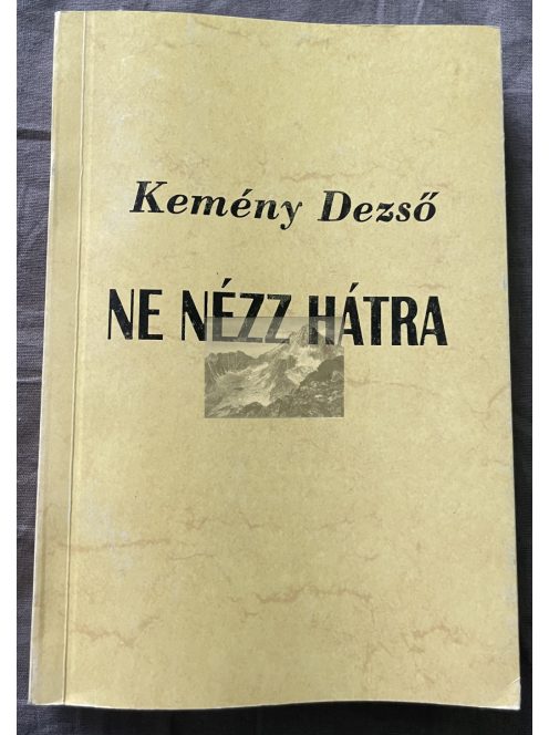 Kemény Dezső: Ne nézz hátra!