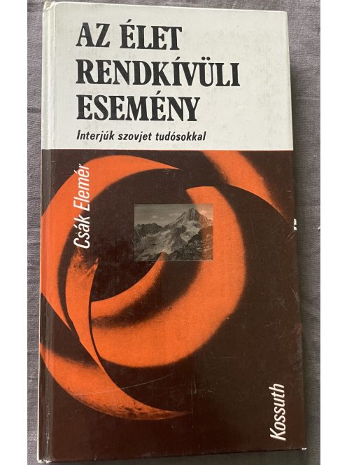 Csák Elemér: Az élet rendkívüli esemény