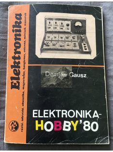 Demjén Imre-Gausz Péter: Elektronika-Hobby '80