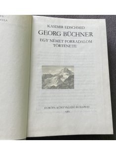   Kasimir Edschmid: Georg Büchner, Egy német forradalom története