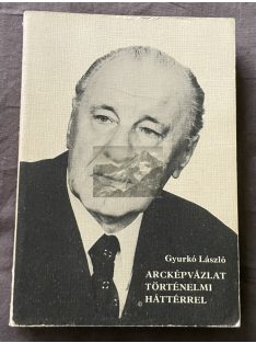   Gyurkó László: Arcképvázlat történelmi háttérrel, 1982