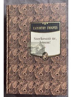 Karinthy Frigyes: Szerkesztő úr, kérem!