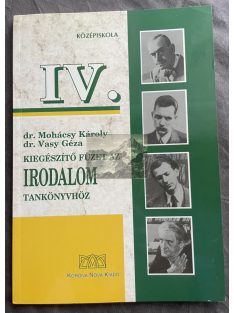   Dr. Mohácsy Károly: Kiegészítő füzet az irodalom tankönyvhöz IV.