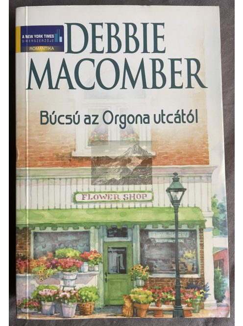 Debbie Macomber: Búcsú az Orgona utcától 