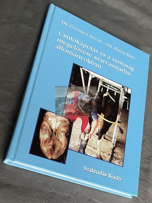 Dr. Báder Ernő - Dr. Györkös István: Csülökápolás és sántaság megelőzése a szarvasmarha állományokban