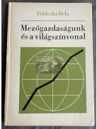 Földeáki Béla: Mezőgazdaságunk és a világszínvonal