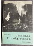 Merényi József: Szülőföldünk, Észak-Magyarország I.