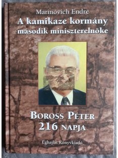  Marinovich Endre: A kamikaze kormány második miniszterelnöke